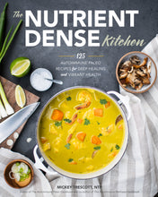 Load image into Gallery viewer, The Nutrient-Dense Kitchen (Signed &amp; Personalized, Free Shipping) - 10% OFF