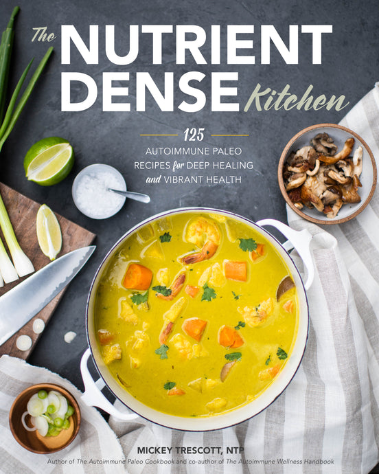 The Nutrient-Dense Kitchen (Signed & Personalized, Free Shipping) - 10% OFF